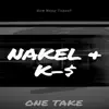 Nakel - One Take (With. K-$) - Single